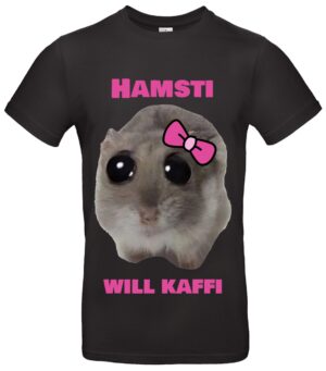 Lustiges Hamster T-Shirt Will Kafi Meme Geschenk