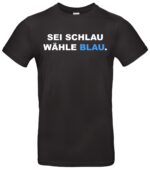 Sei schlau wähle blau T-Shirt aus 100% Baumwolle