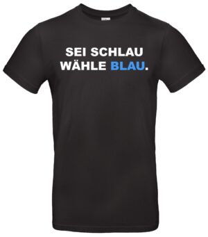 Sei schlau wähle blau T-Shirt aus 100% Baumwolle