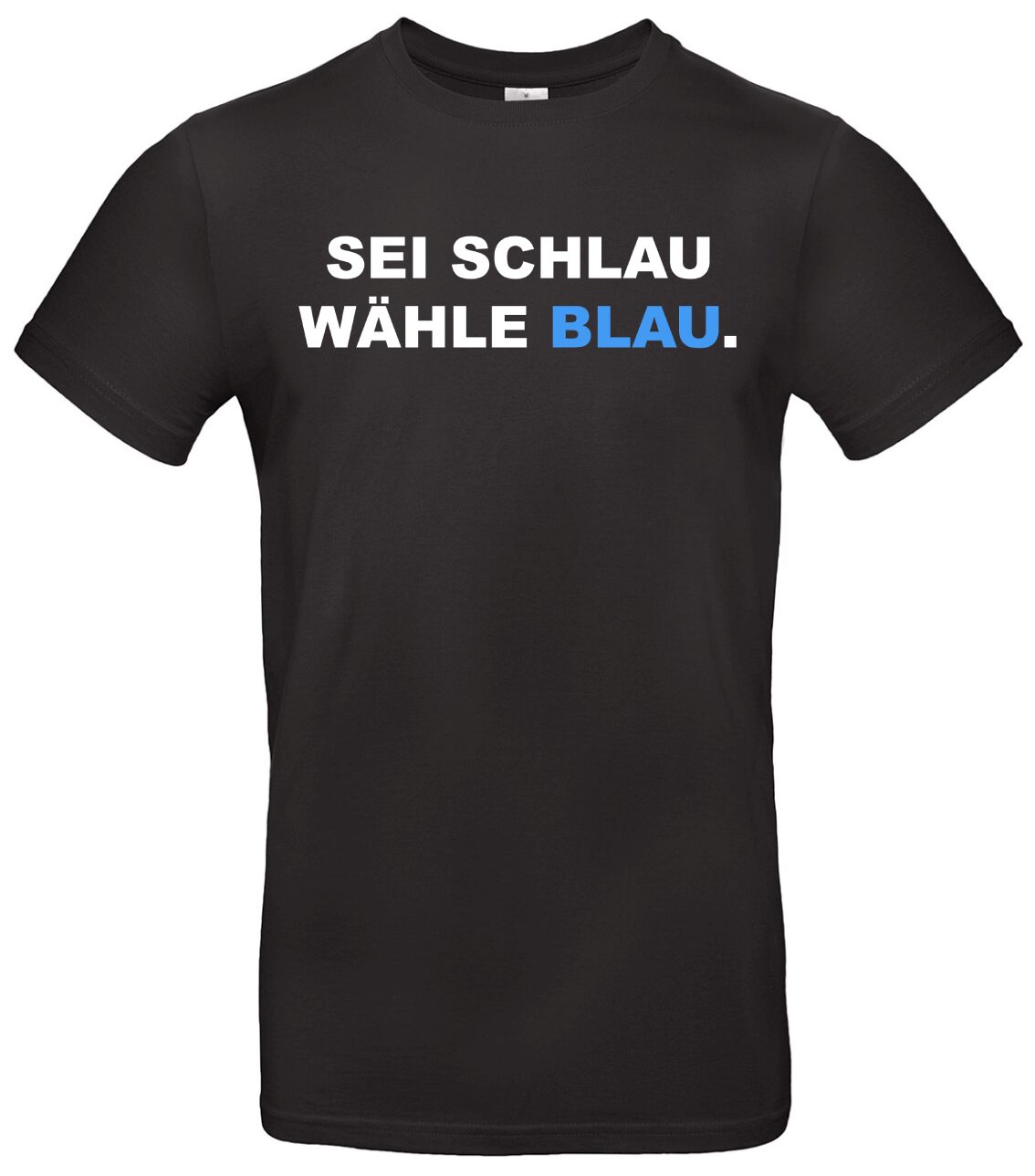 Sei schlau wähle blau T-Shirt aus 100% Baumwolle 1 Sei schlau wähle blau T-Shirt aus 100% Baumwolle