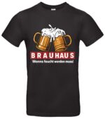 Brauhaus T-Shirt mit lustigem Bier-Spruch für Männer