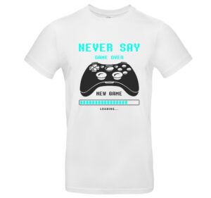Gamer T-Shirt Never Say Game Over