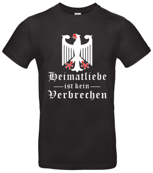Heimatliebe ist kein Verbrechen T-Shirt Bundesadler