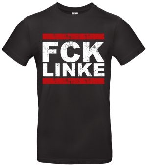 FCK Linke T Shirt Anti-Linksextremismus Statement