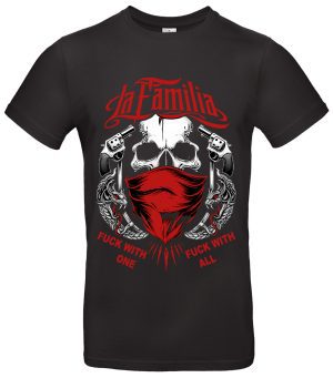 La Familia T-Shirt Fck With All Unisex