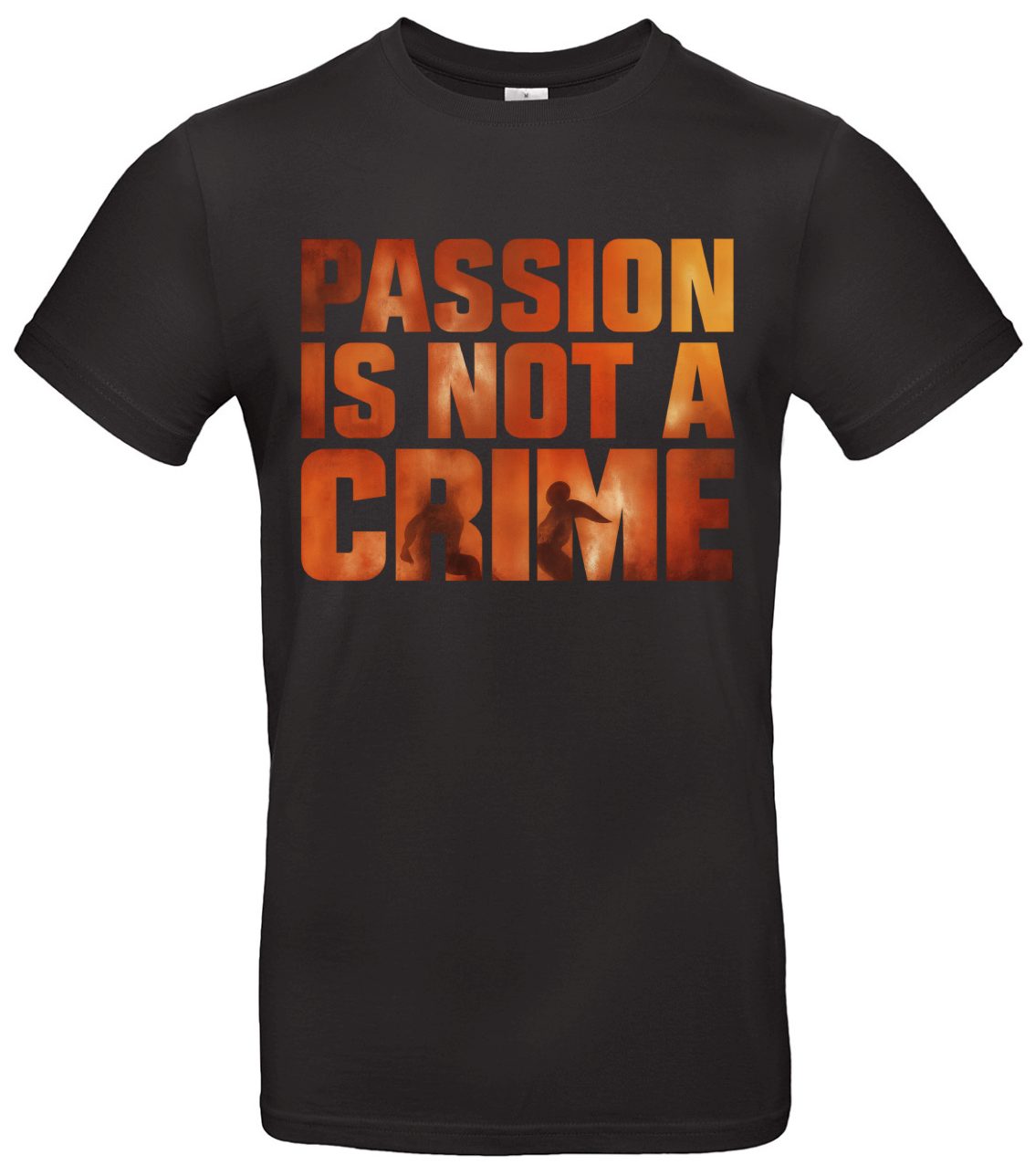 Passion Is Not a Crime Bio-Streetwear T-Shirt 1 Passion Is Not a Crime Bio-Streetwear T-Shirt