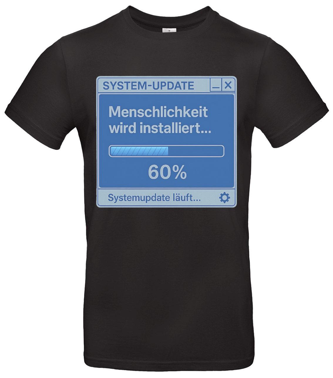 Menschlichkeit wird installiert T-Shirt System-Update Humor 1 Menschlichkeit wird installiert T-Shirt System-Update Humor