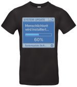 Menschlichkeit wird installiert T-Shirt System-Update Humor