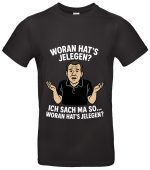 Woran hat's jelegen T-Shirt Kult Meme-Spruch